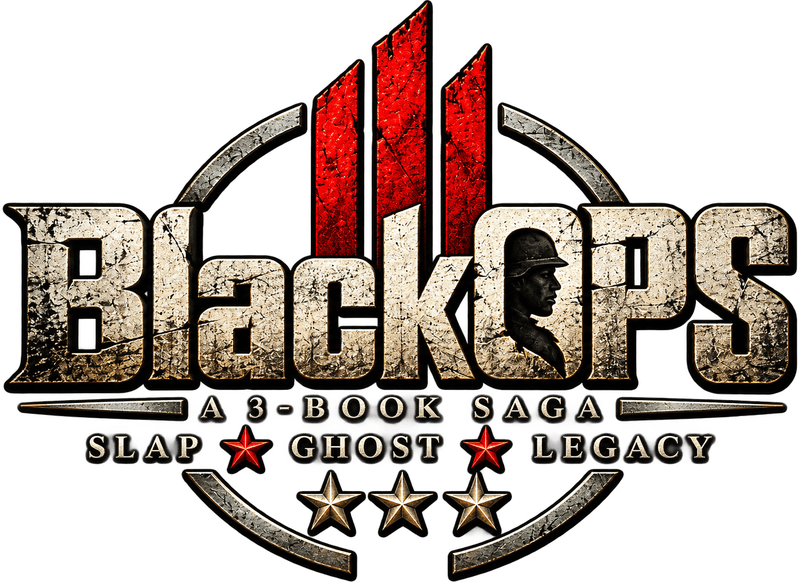 BlackOPS — A 3-Book Saga — SLAP, GHOST, LEGACY
